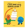 C'Est Quoi La Gentillesse?