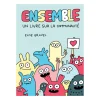 Ensemble! Un Livre Communauté - Elise Gravel