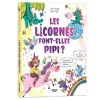 Les Licornes Font-Elles Pipi?